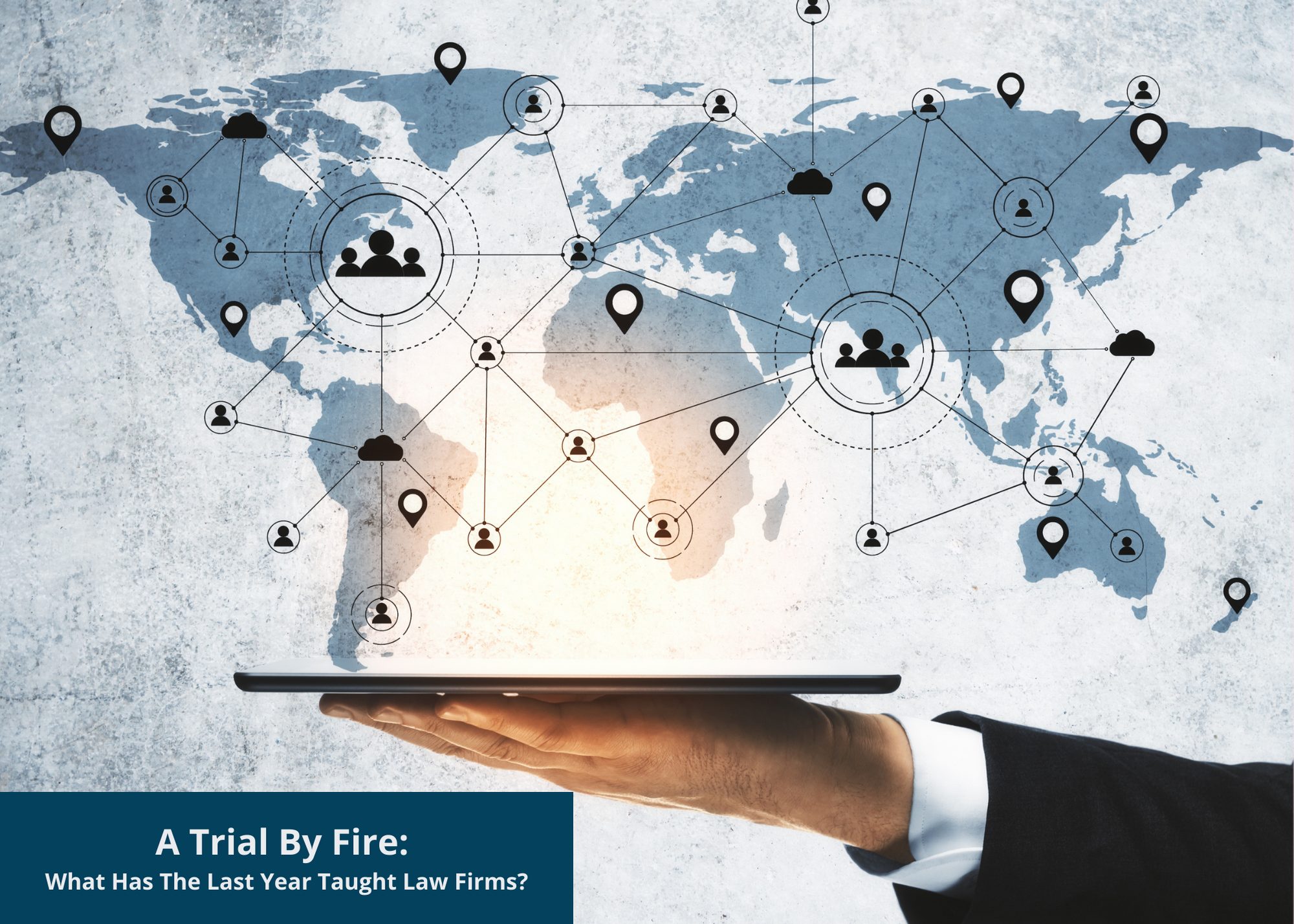 Featured image for “A Trial By Fire: What Has The Last Year Taught Law Firms?”
