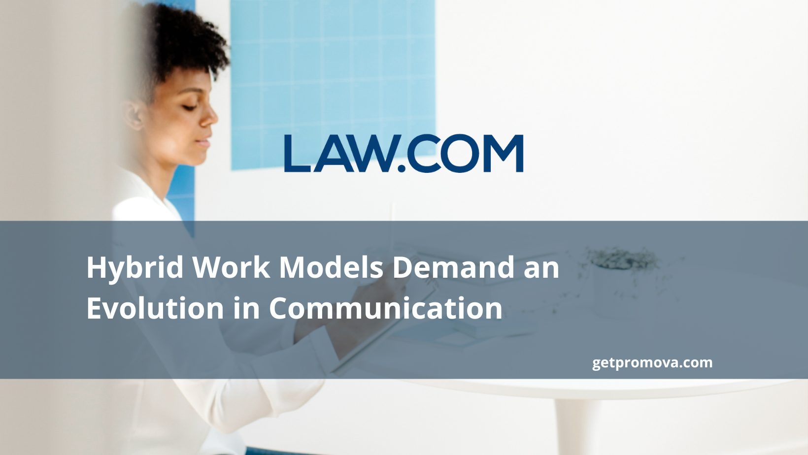 Featured image for “Hybrid Work Models Demand an Evolution in Communication”