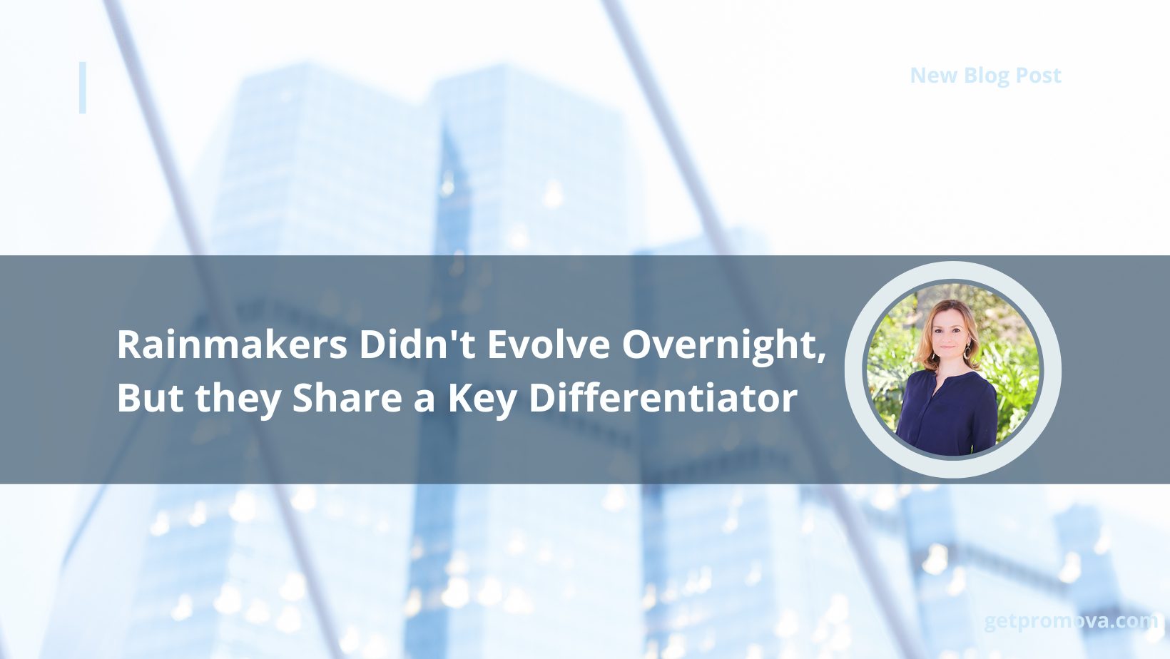 Featured image for “Rainmakers Didn’t Evolve Overnight, But they Share a Key Differentiator”
