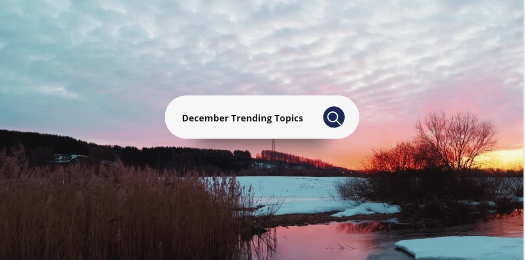 Featured image for “December 2022 Trending Topics”