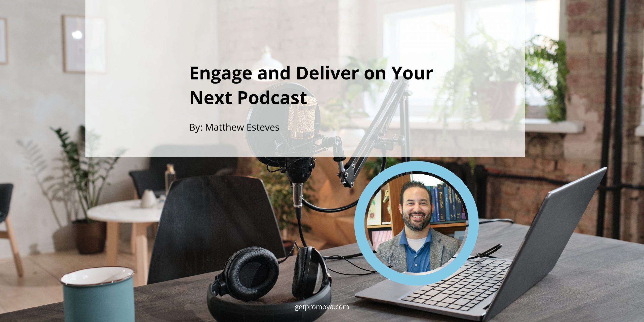 Featured image for “Engage and Deliver on Your Next Podcast”
