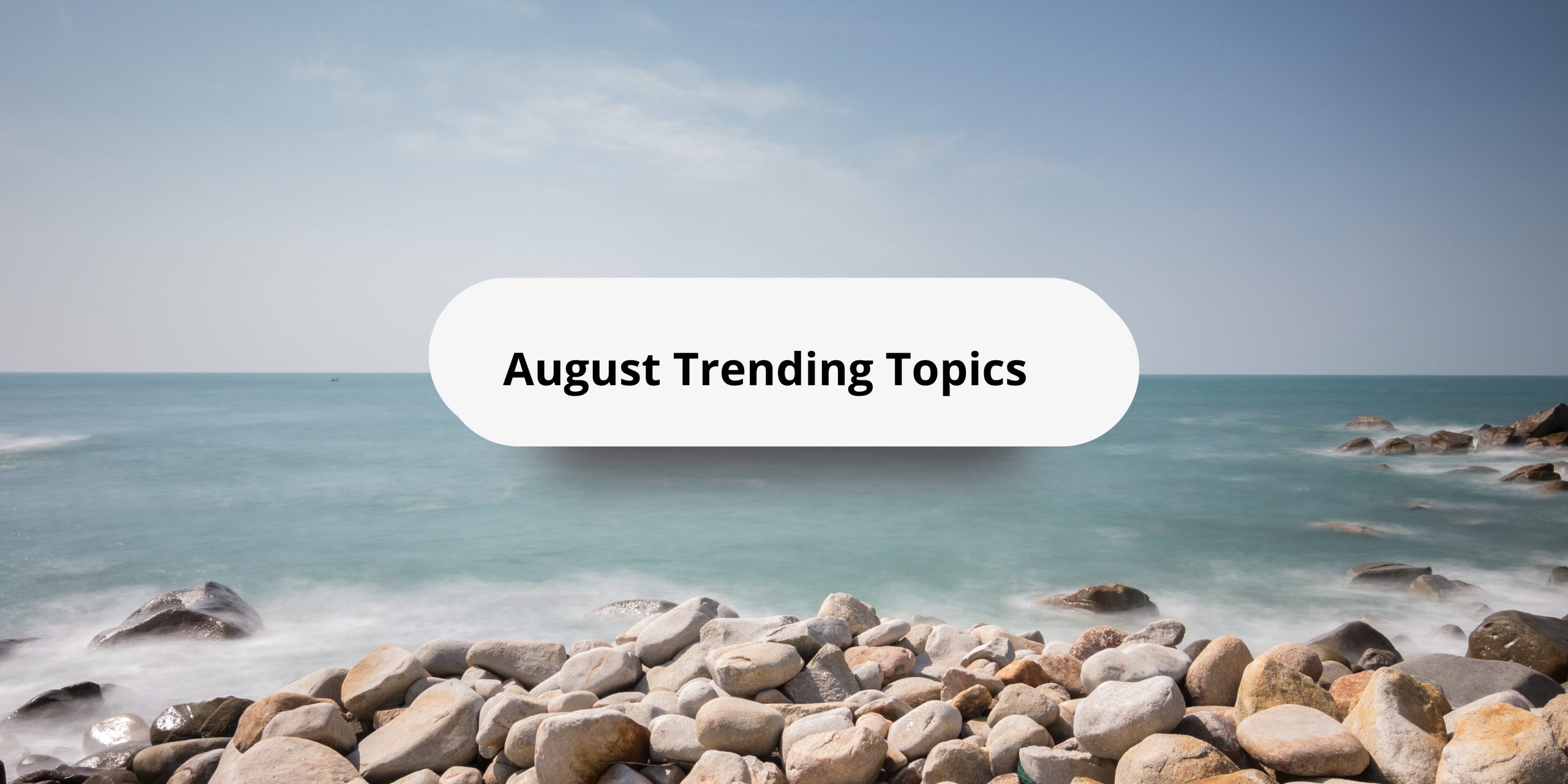 Featured image for “August 2023 Trending Topics”