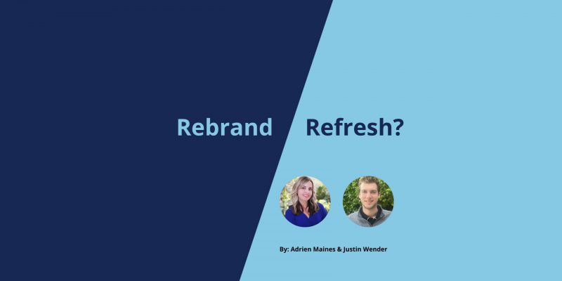 Featured image for “Refresh or Rebrand – Keeping Your Image Relevant and Fresh”