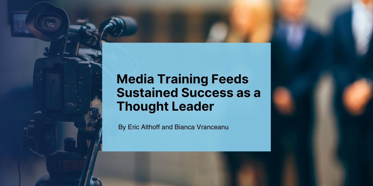 Featured image for “Media Training Feeds Sustained Success as a Thought Leader ”