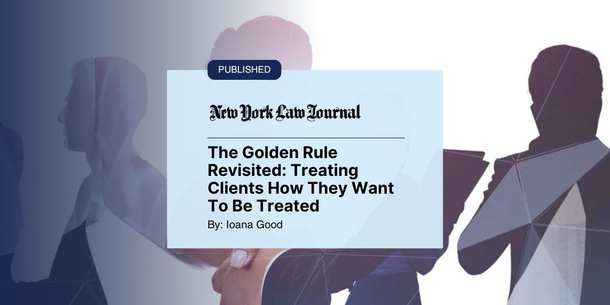 Featured image for “The Golden Rule Revisited: Treating Clients How They Want to Be Treated”